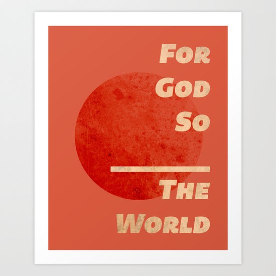 For God so ______ Art Print