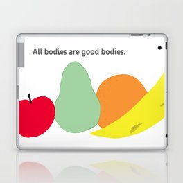 All of Us (All bodies are good bodies, drawing of fruit) (white background)  Laptop Skin