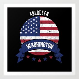 Aberdeen Washington Art Print | Washington, Usa Flag, Aberdeen City, American Flag, Washington State, Aberdeen Washington, America, Usa Flag Vintage, Washington Ctiy, Aberdeen Usa Flag 