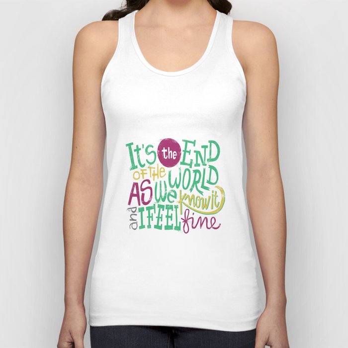 It's The End Of The World Tank Top