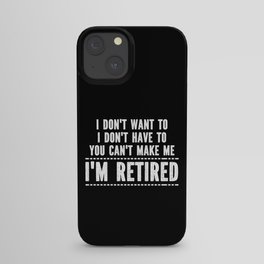 Funny Retirement Saying iPhone Case