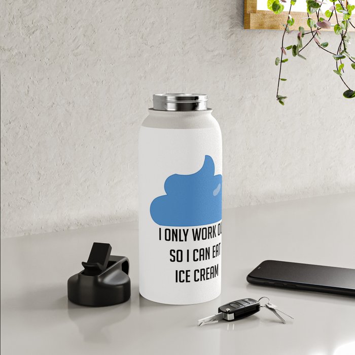 I Only Workout So I Can Eat Ice Cream Funny Water Bottle by The Perfect  Presents