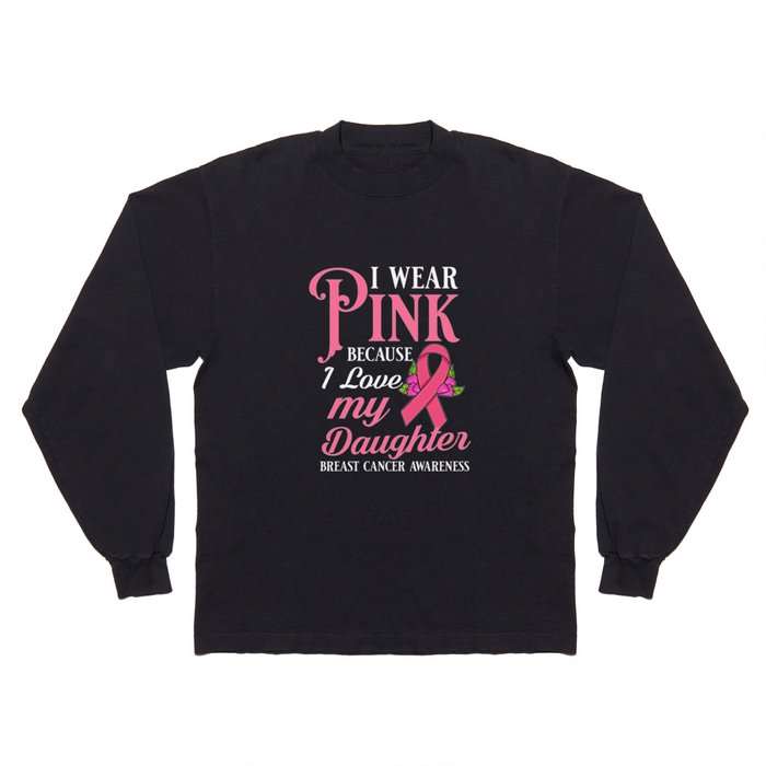 Breast Cancer Ribbon Awareness Pink Quote Long Sleeve T Shirt
