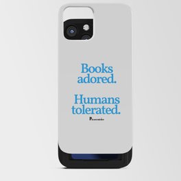 Books Adored Humans Tolerated iPhone Card Case