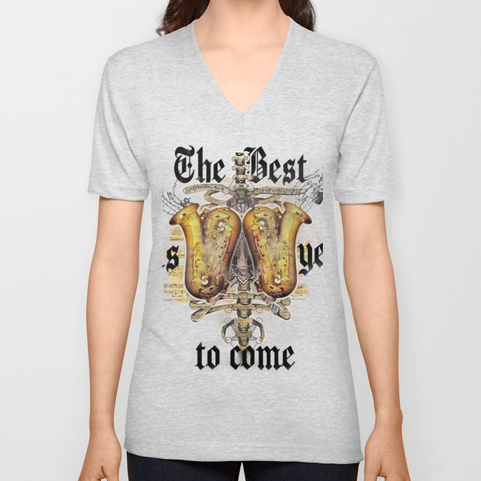 The Best is yet to come. V Neck T Shirt