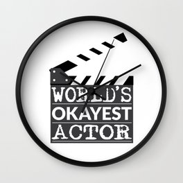 Funny Actor Gift - World's Okayest Actor Wall Clock