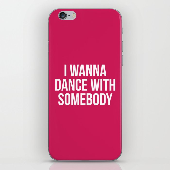 I Wanna Dance With Somebody Funny EDM Music Quote iPhone Skin