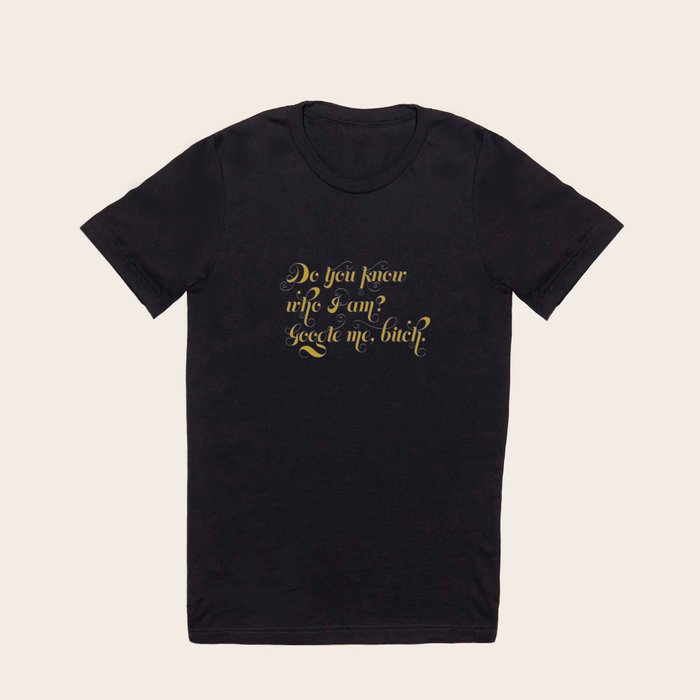 Google me bitch. T Shirt by ROMOYA Society6