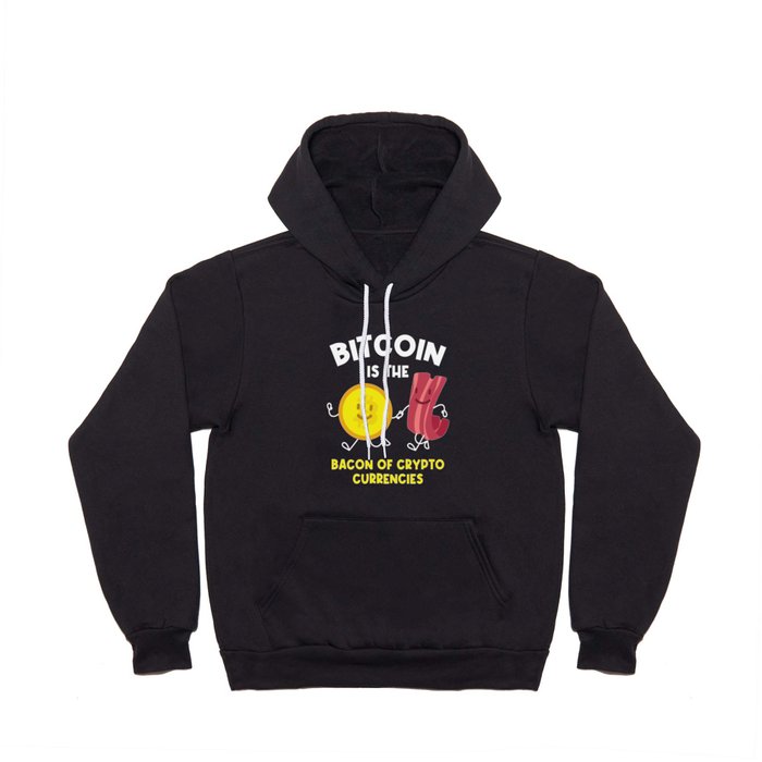 Bitcoin Is The Bacon Cryptocurrency Btc Hoody