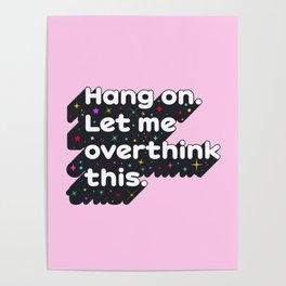 Let Me Overthink This - humorous typography Poster