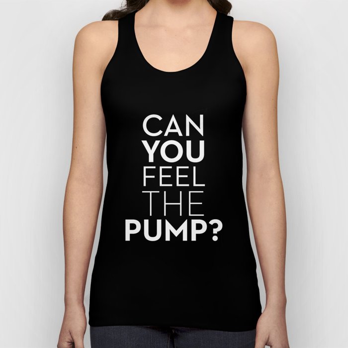 CAN YOU FEEL THE PUMP? FITNESS SLOGAN CROSSFIT MUSCLE Tank Top
