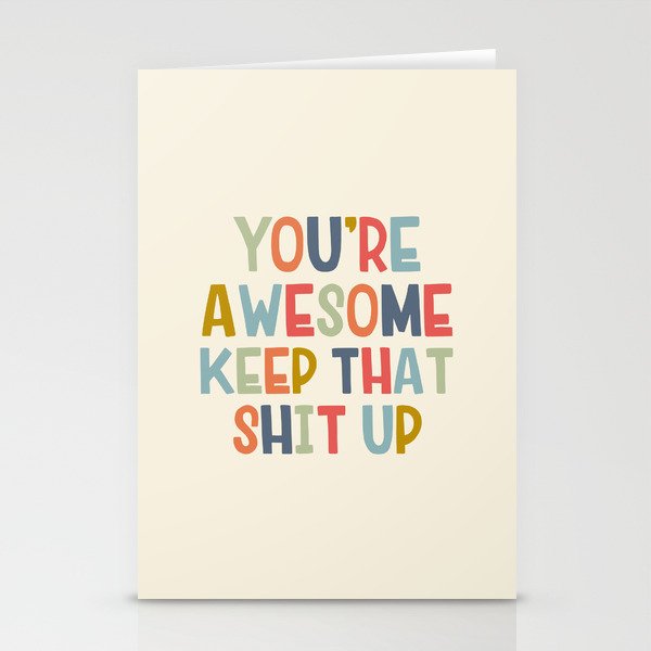 You're Awesome Keep That Shit Up Quote  Stationery Cards