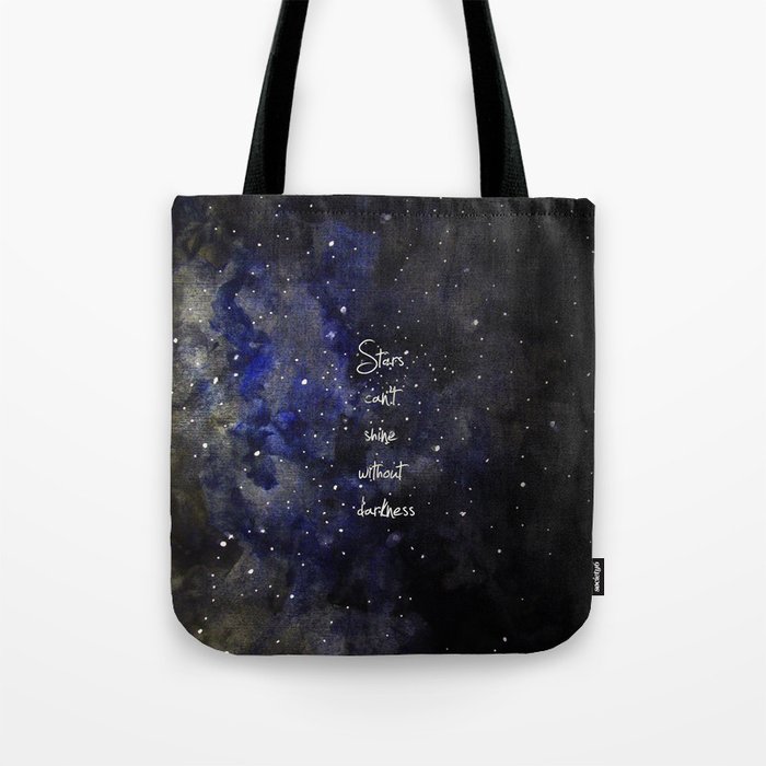 stars cant shine without darkness Tote Bag