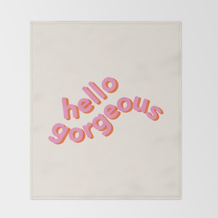 Hello Gorgeous A Beautiful Typography Design Throw Blanket By