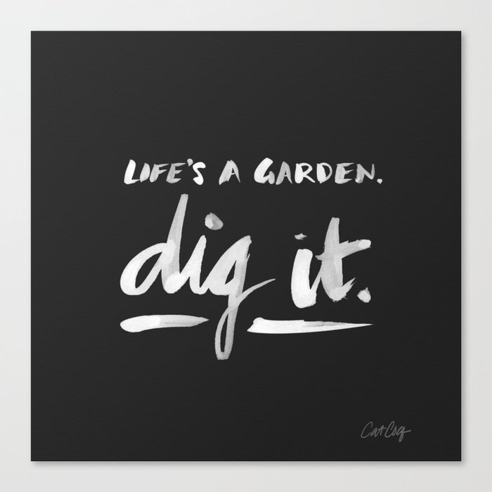 Dig It – White on Black Canvas Print