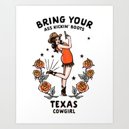 Bring Your Ass Kicking Boots! Cute & Cool Retro Texas Cowgirl Art Print
