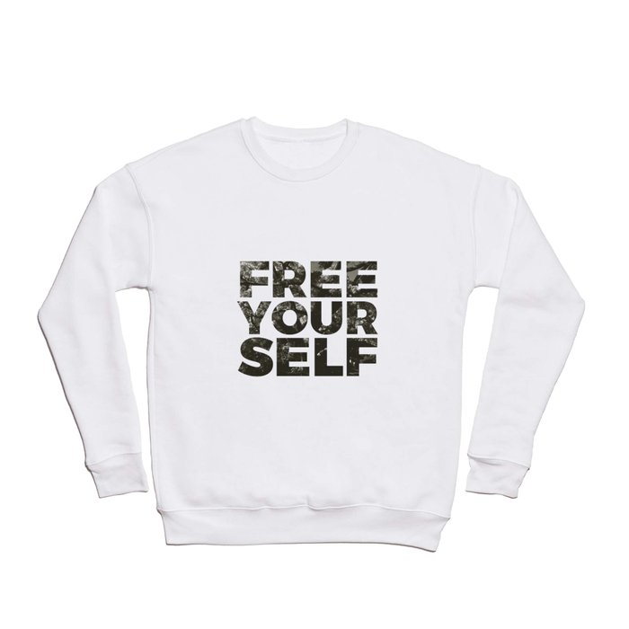 FREE YOURSELF Crewneck Sweatshirt