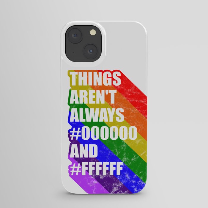 Things arent always black and white LGBT gay pride iPhone Case