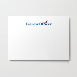 Top Escrow Officer Metal Print | Ideal, Abstractor, Summarize, Ninja, Public, Profession, Advisory, Searcher, Escrow, Firms 