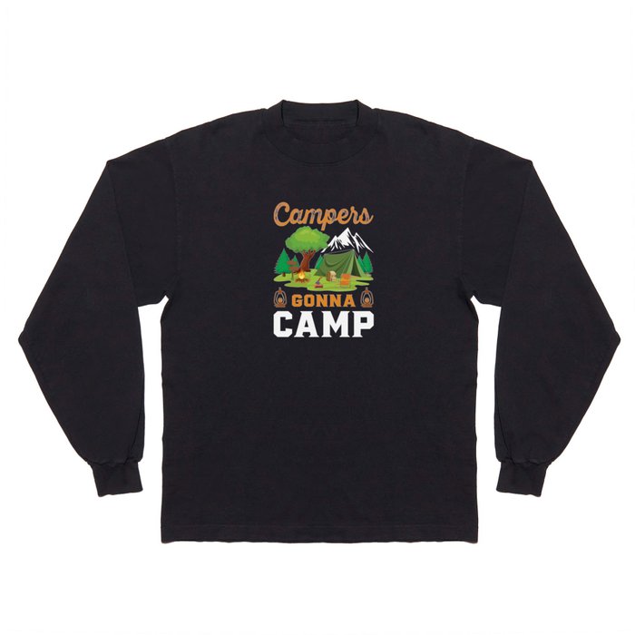 Campers gonna camp Long Sleeve T Shirt
