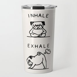Inhale Exhale Pug Travel Mug