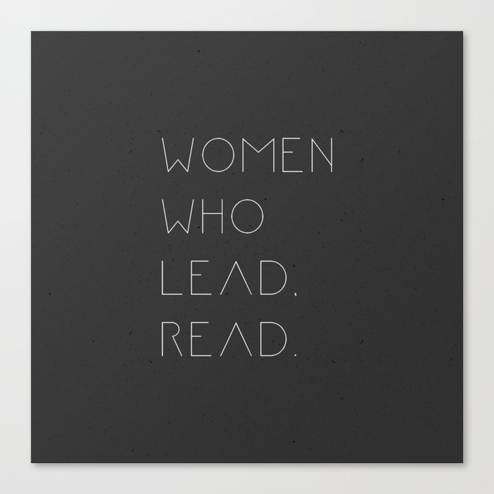 Women who lead, read! Intelligent women gifts. Canvas Print