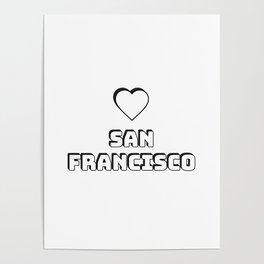 I love San Francisco Poster