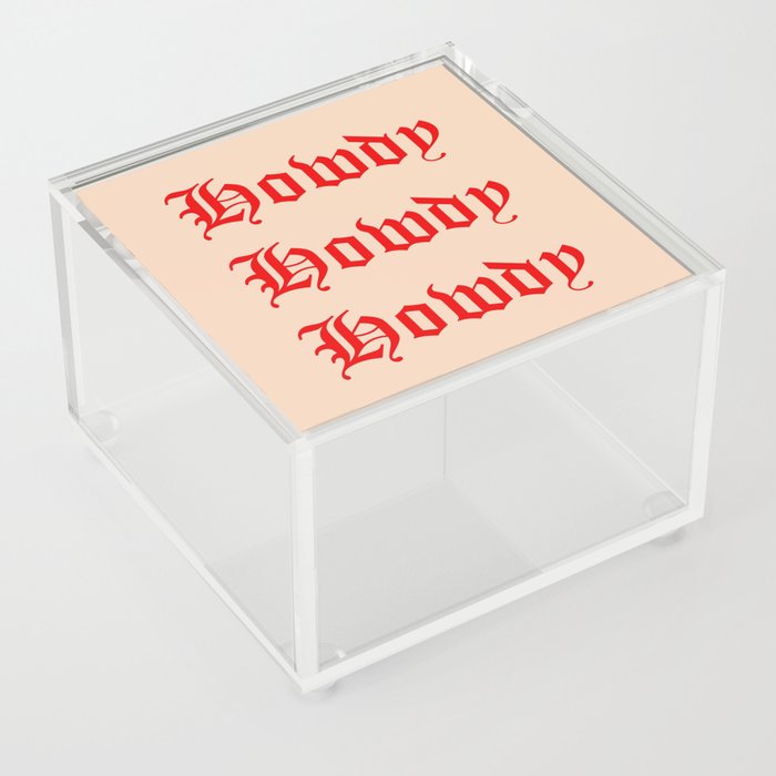Old English Howdy Red and White Acrylic Box