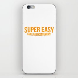 Super Easy Barely An Inconvenience,  Yellow Classic T-Shirt iPhone Skin