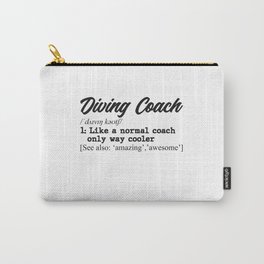 Diving coach definition. Perfect present for mom mother dad father friend him or her Carry-All Pouch