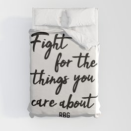 Fight for the things you care about Duvet Cover