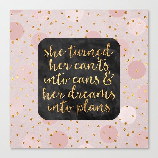 She turned her can'ts into cans Canvas Print