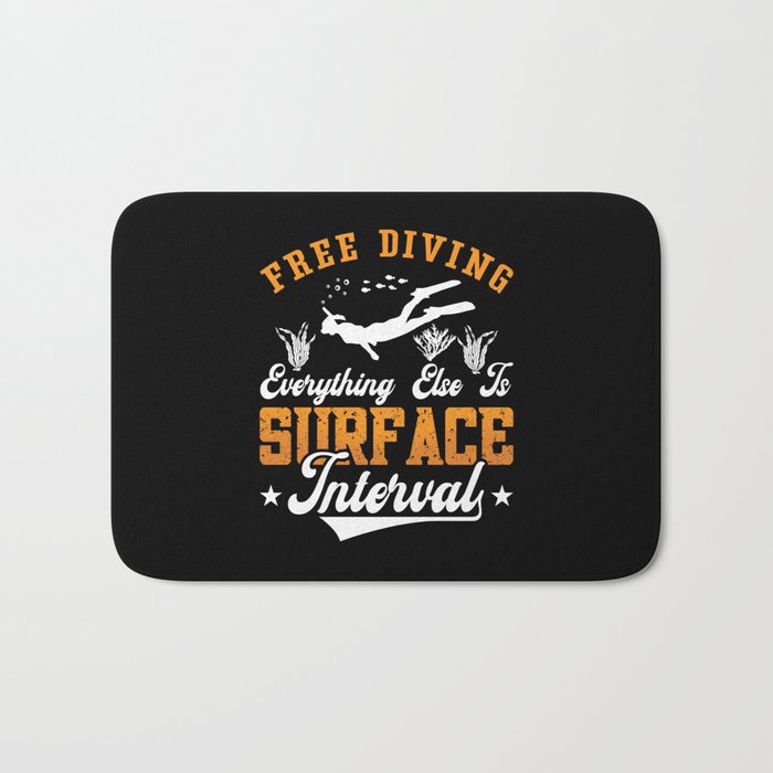 Free Diving Everything Else Is Ocean Freediver Bath Mat