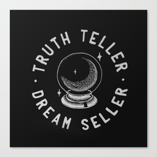 Truth Teller Dream Seller Canvas Print
