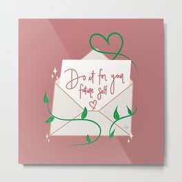 Do It For Your Future Self Metal Print