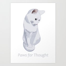 Paws for Thought - White Cat Sitting Art Print