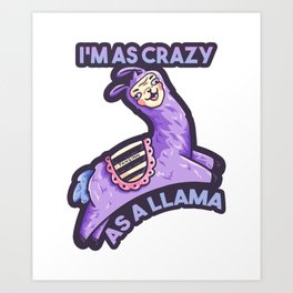Lama Alpaca saying funny animal gift Art Print | Hoofedanimal, Purple, Crazy, Children, Giftidea, Llama, Alpaca, Gift, Camel, Funny 