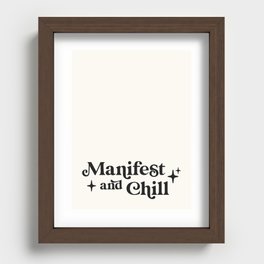 Manifest and chill. Recessed Framed Print