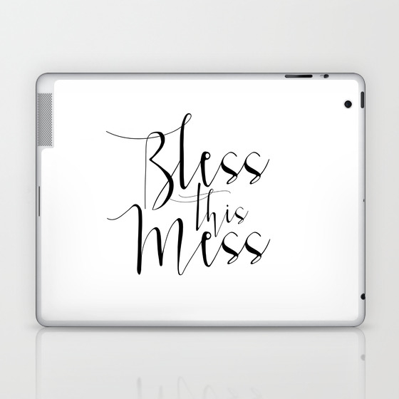 Bless This Mess Hand Lettered Calligraphy Print Home Decor Typography Print Printable Quote Art Laptop Ipad Skin By Printablelifestyle Society6