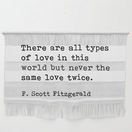 There Are All Types Of Love In This World, F. Scott Fitzgerald Quote Wall Hanging