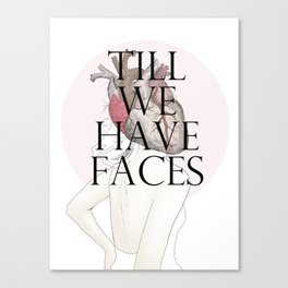 Till We Have Faces II Canvas Print