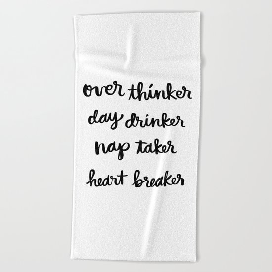over thinker, day drinker Beach Towel