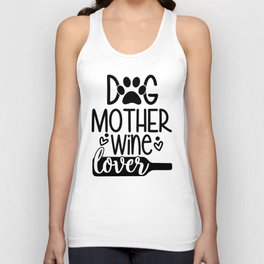 Dog Mother Wine Lover Funny Pets Quote Unisex Tank Top