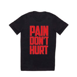 PAIN DON'T HURT T Shirt