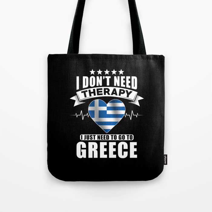 Greece I do not need Therapy Tote Bag