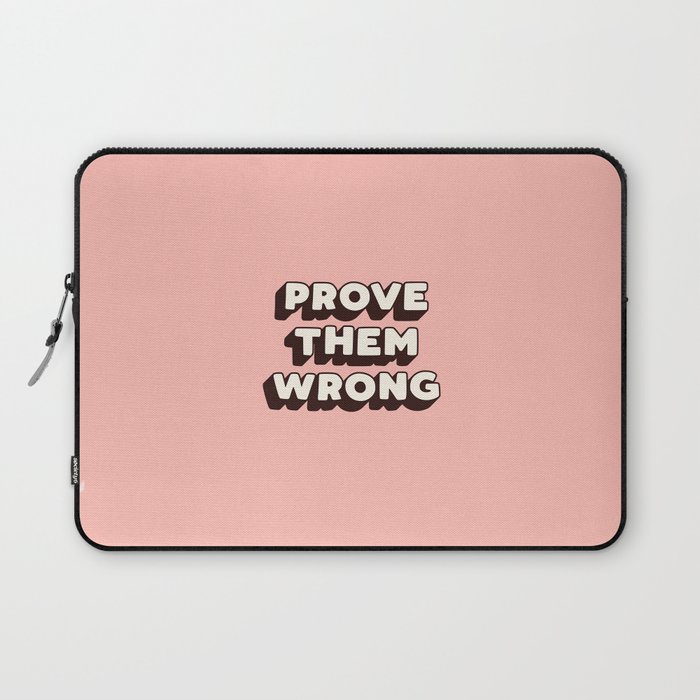 Prove Them Wrong Laptop Sleeve