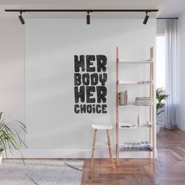 Her body her choice Wall Mural