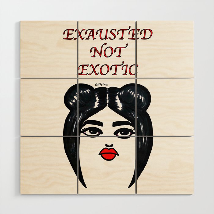 Exhausted Not Exotic Wood Wall Art