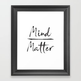 Mind Over Matter Framed Art Print