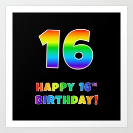 [ Thumbnail: HAPPY 16TH BIRTHDAY - Multicolored Rainbow Spectrum Gradient Art Print ]